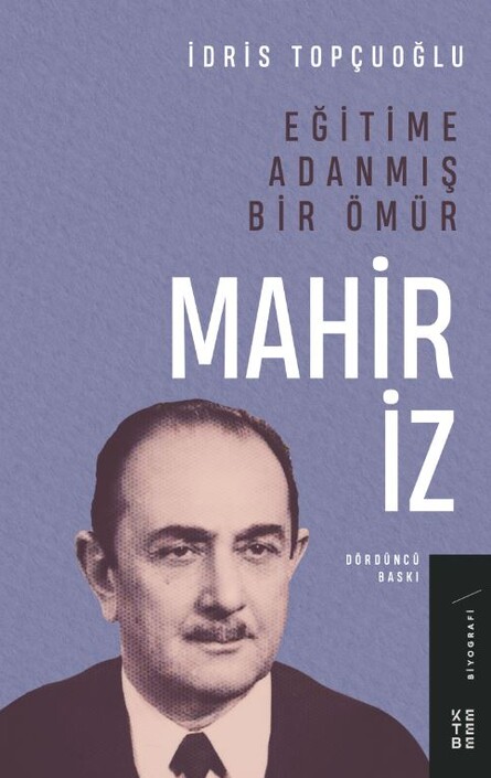Ketebe Yayınları - Eğitime Adanmış Bir Ömür : Mahir İz