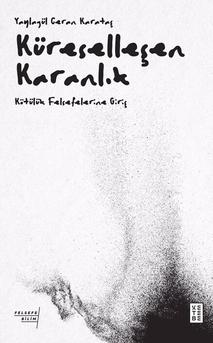 Ketebe Yayınları - Küreselleşen Karanlık