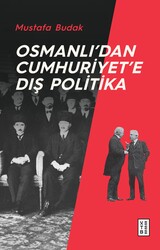 Ketebe Yayınları - Osmanlı’dan Cumhuriyet’e Dış Politika