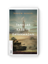 Ketebe Yayınları - Tanklar Kabeye Dayanmadan